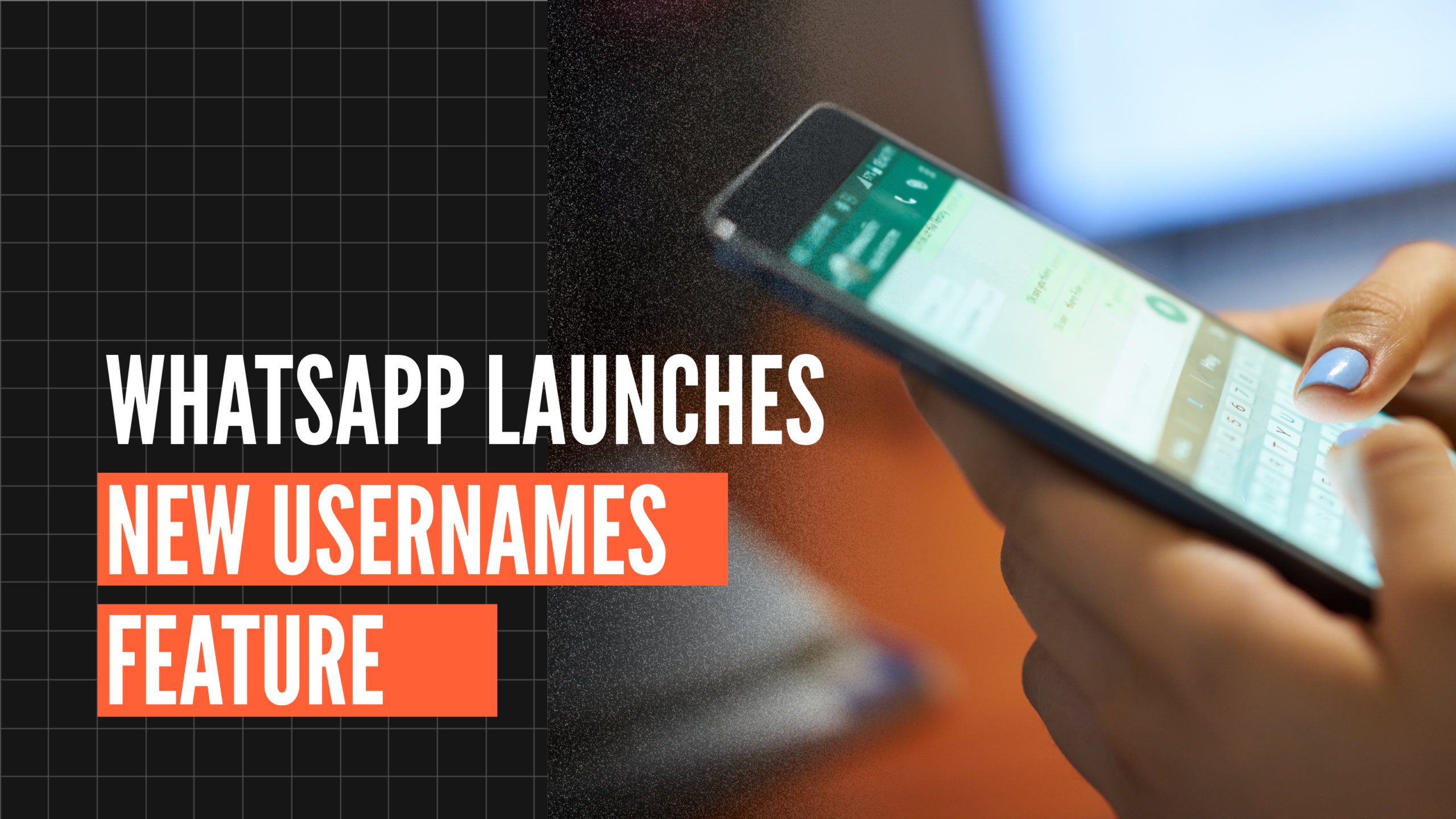 A person uses WhatsApp on a smartphone. Text on the image reads, "WhatsApp launches new usernames feature."