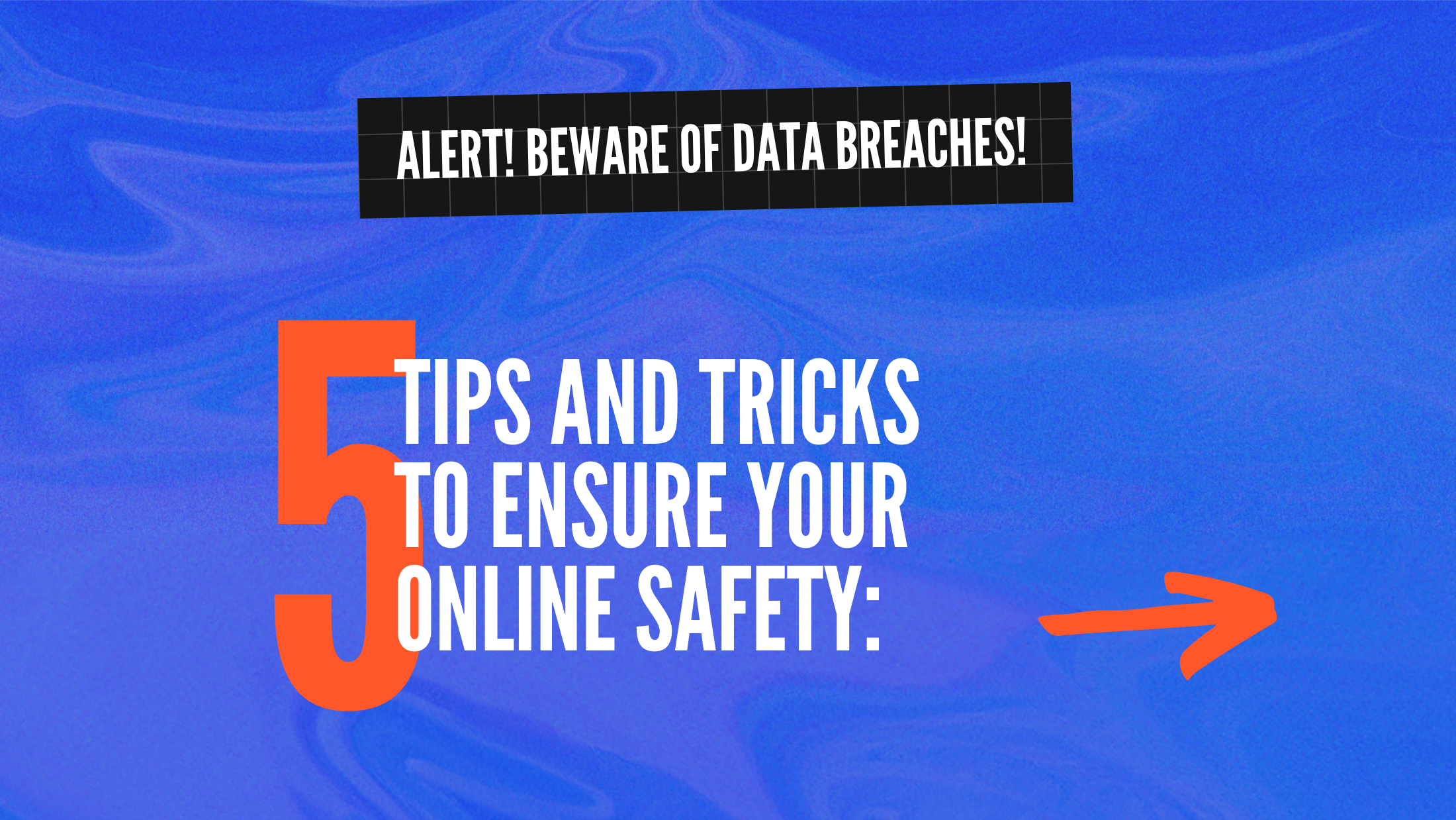 tips and tricks to stay during data breaches
